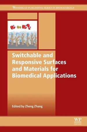 Switchable and Responsive Surfaces and Materials for Biomedical Applications de Johnathan Zhang