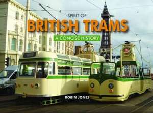 Spirit of British Trams de Robin Jones