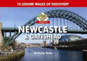 A Boot Up Newcastle & Gateshead de Anthony Toole