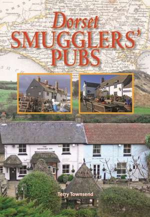 Dorset Smugglers' Pubs de Terry Townsend