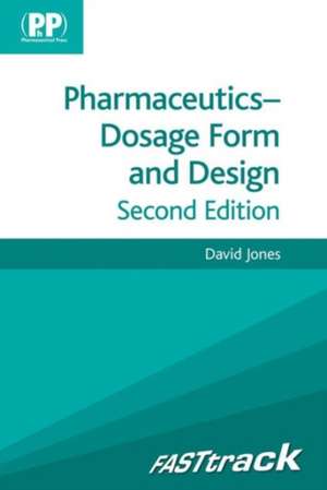 Fasttrack: Pharmaceutics - Dosage Form and Design de DAVID JONES