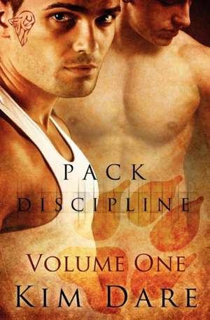 Pack Discipline: Vol 1 de Kim Dare