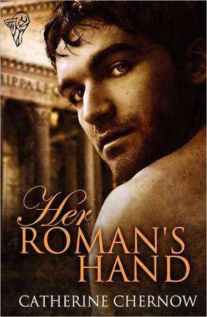 Her Roman's Hand de Catherine Chernow