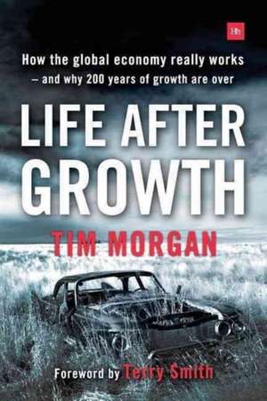 Life After Growth de Tim Morgan