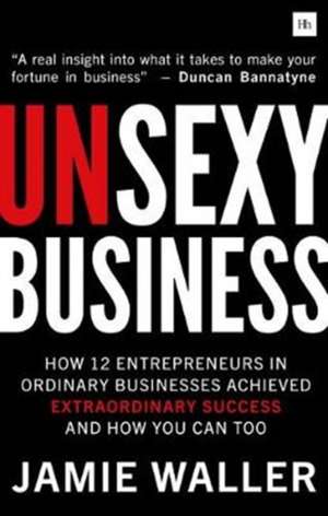 Unsexy Business de Jamie Waller