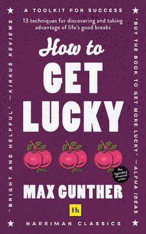 How to Get Lucky de Max Gunther