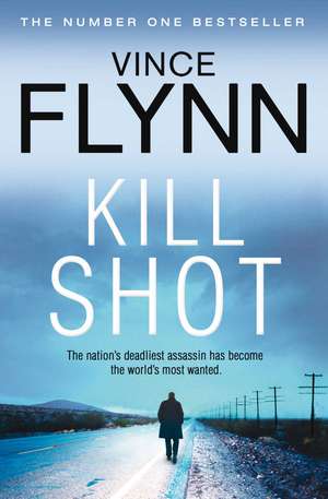 Kill Shot de Vince Flynn