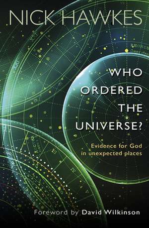 Who Ordered the Universe? de Nick Hawkes