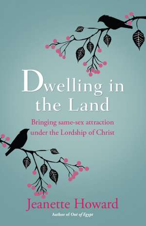 Dwelling in the Land de Jeanette Howard