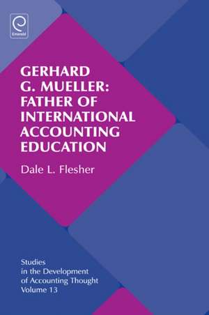 Gerhard G. Mueller: Father of International Accounting Education de Gary J. Previts