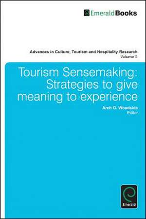 Tourism Sensemaking – Strategies to Give Meaning to Experience de Arch G. Woodside