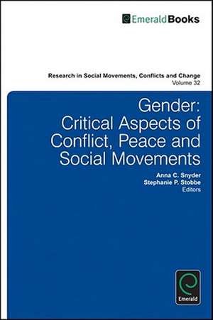 Critical Aspects of Gender in Conflict Resolution, Peacebuilding, and Social Movements de Anna Christine Snyder