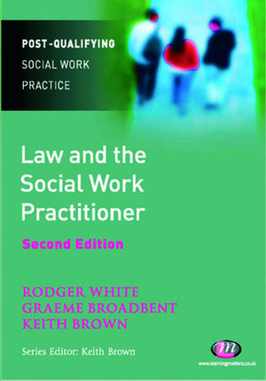 Law and the Social Work Practitioner de Rodger White