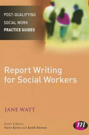 Report Writing for Social Workers de Jane Watt