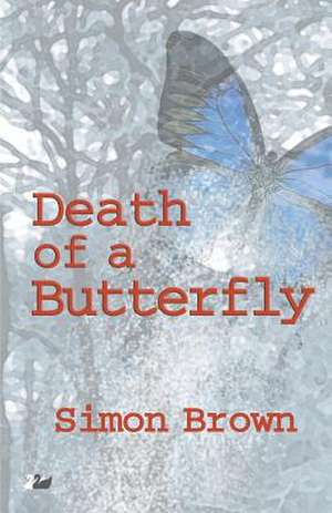 Death of a Butterfly de Simon Brown