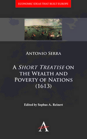 A 'Short Treatise' on the Wealth and Poverty of Nations (1613) de Antonio Serra