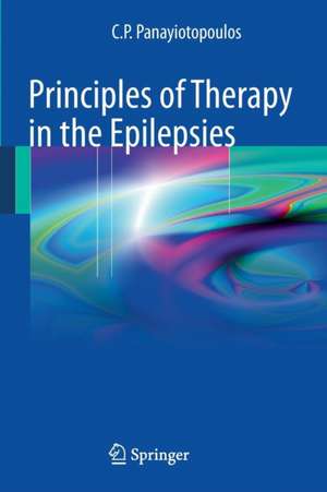 Principles of Therapy in the Epilepsies de C. P. Panayiotopoulos