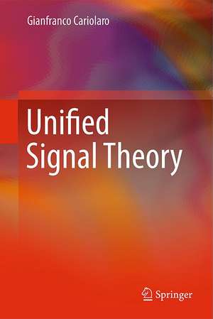 Unified Signal Theory de Gianfranco Cariolaro