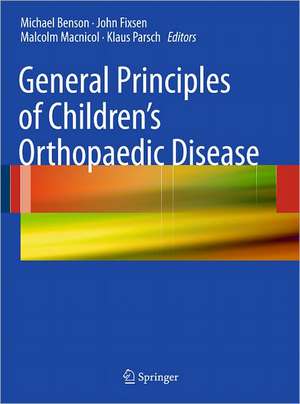 General Principles of Children's Orthopaedic Disease de Michael K. D. Benson