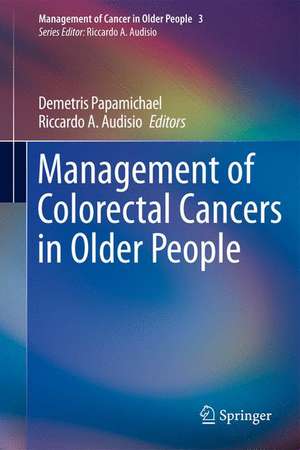 Management of Colorectal Cancers in Older People de Demetris Papamichael