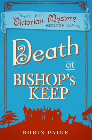 Death at Bishop's Keep: A Victorian Mystery Book 1 de Robin Paige