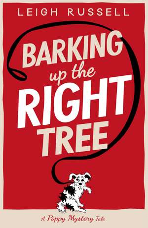 Barking Up the Right Tree de Leigh Russell