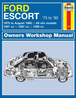 Ford Escort Owner`s Workshop Manual – 75–80 de Haynes