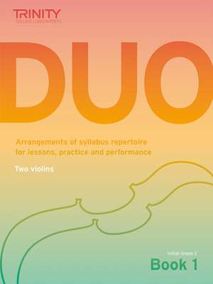 Trinity College London: Duo - Two Violins: Book 1 (Initial-Grade 2) de Trinity College London