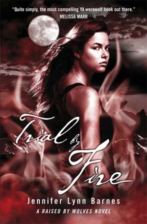 Trial by Fire de Jennifer Lynn Barnes