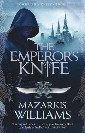 The Emperor's Knife de Mazarkis Williams