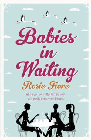 Babies in Waiting de Rosie Fiore