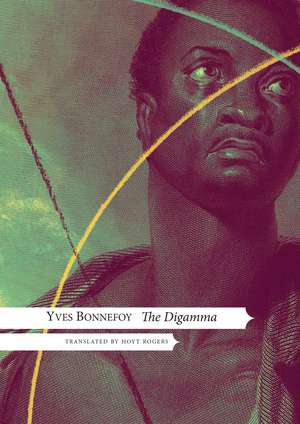 The Digamma de Yves Bonnefoy