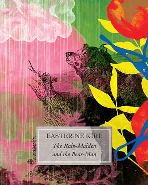 The Rain-Maiden and the Bear-Man: and Other Stories de Easterine Kire