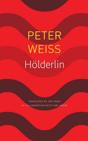 Hölderlin: A Play in Two Acts de Peter Weiss