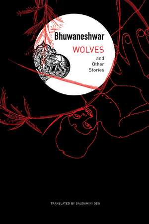 Wolves: and Other Stories de Bhuwaneshwar Bhuwaneshwar