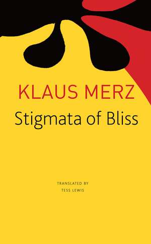 Stigmata of Bliss: Three Novellas de Klaus Merz