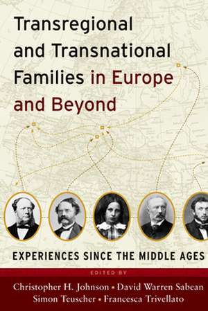 Transregional and Transnational Families in Europe and Beyond de Christopher H. Johnson