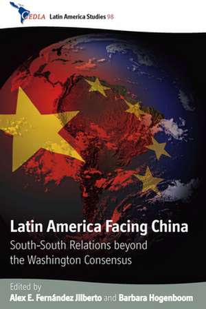 Latin America Facing China de Alex E. Fern Ndez Jilberto