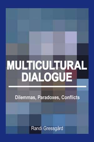 Multicultural Dialogue de Randi Gressgard