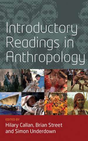 Introductory Readings in Anthropology: Contemporary Challenges. Edited by Jeremy Macclancy, Agustn Fuentes de Hilary Callan