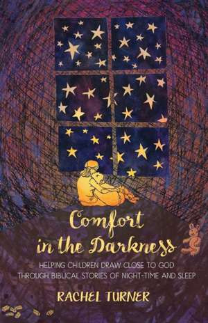 Comfort in the Darkness de Rachel Turner