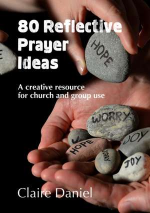 80 Reflective Prayer Ideas de Claire Daniel