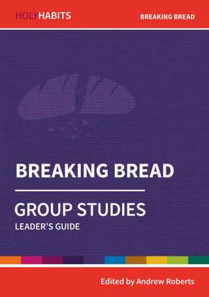 Breaking Bread de Andrew Roberts