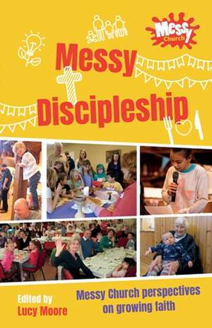 Messy Discipleship de Lucy Moore