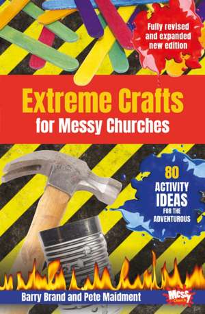 Extreme Crafts for Messy Churches de Barry Brand