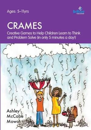 Crames - Creative Games to Help Children Learn to Think and Problem Solve (in Only 5 Minutes a Day!) de Ashley McCabe Mowat