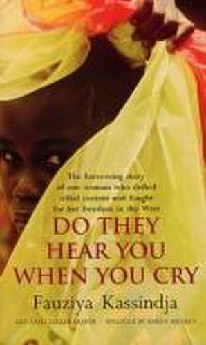 Kassindja, F: Do They Hear You When You Cry de Layli Miller Bashir