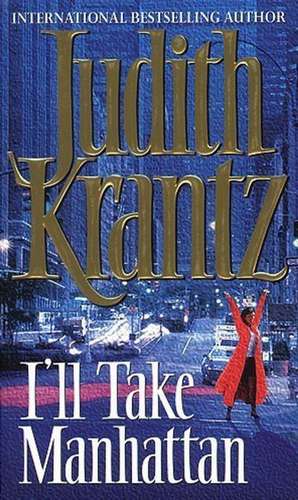 I'll Take Manhattan de Judith Krantz