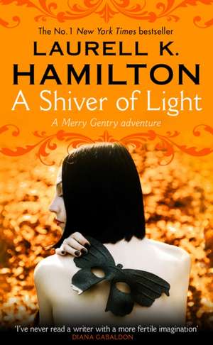 Hamilton, L: Shiver of Light de Laurell K. Hamilton