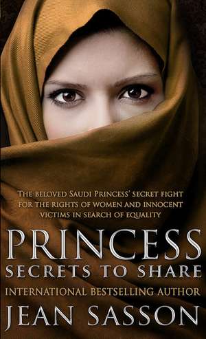 Princess: Secrets to Share de Jean Sasson